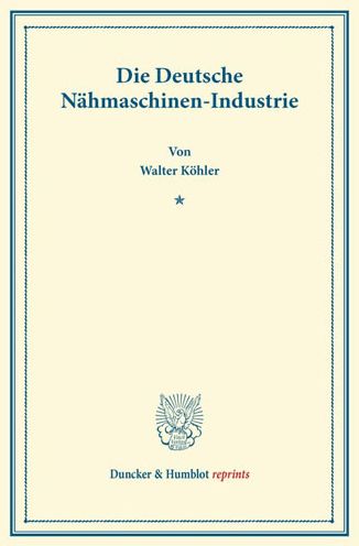 Cover for Köhler · Die Deutsche Nähmaschinen-Indust (Book) (2013)