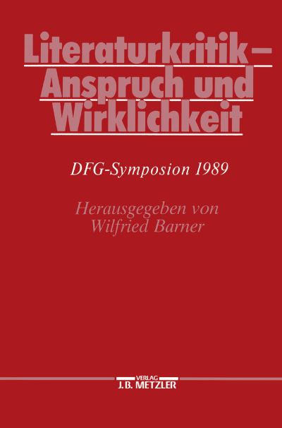 Cover for Literaturkritik - Anspruch und Wirklichkeit: DFG-Symposion 1989 - Germanistische Symposien (Hardcover Book) (1991)