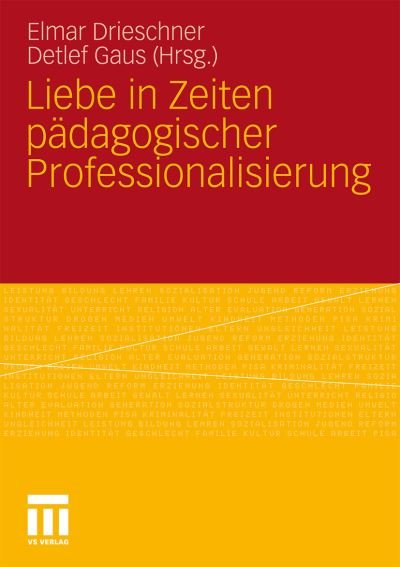 Cover for Elmar Drieschner · Liebe in Zeiten Padagogischer Professionalisierung (Taschenbuch) [2011 edition] (2010)