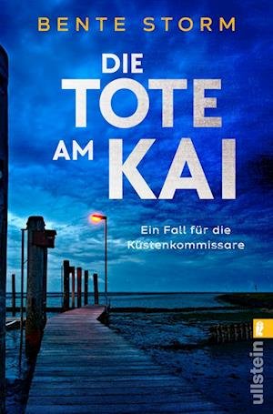 Cover for Bente Storm · Die Tote am Kai (WaPo Cuxhaven 2) (Book) (2024)