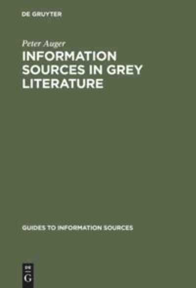 Information Sources in Grey Liter - Auger - Bøger -  - 9783598244278 - 28. maj 1998