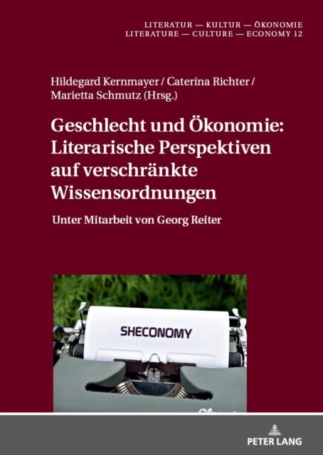 Cover for Geschlecht und Oekonomie: Literarische Perspektiven auf verschraenkte Wissensordnungen : Unter Mitarbeit von Georg Reiter (Hardcover Book) (2024)