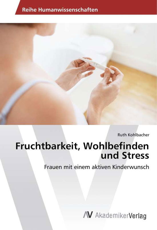 Cover for Kohlbacher · Fruchtbarkeit, Wohlbefinden (Book)