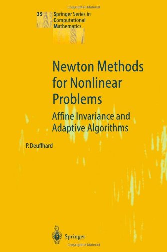 Cover for Peter Deuflhard · Newton Methods for Nonlinear Problems: Affine Invariance and Adaptive Algorithms - Springer Series in Computational Mathematics (Paperback Book) [Softcover reprint of hardcover 1st ed. 2004 edition] (2010)