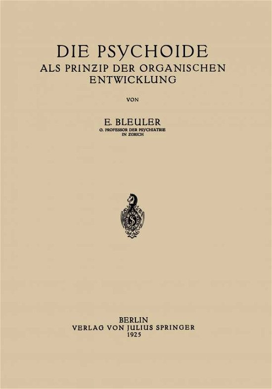 Cover for Eugen Bleuler · Die Psychoide: ALS Prin?ip Der Organischen Entwicklung (Paperback Book) [1925 edition] (1925)