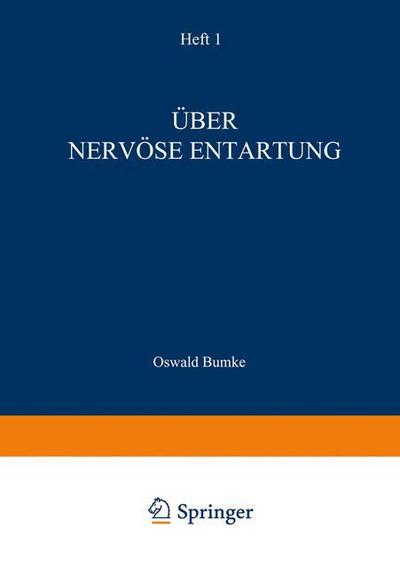 Cover for Oswald Bumke · UEber Nervoese Entartung - Monographien Aus Dem Gesamtgebiete der Neurologie Und Psychi (Paperback Book) [Softcover Reprint of the Original 1st 1912 edition] (1912)