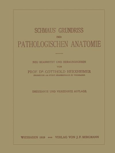 Cover for Na Schmaus · Schmaus' Grundriss Der Pathologischen Anatomie (Paperback Book) [Softcover Reprint of the Original 1st 1919 edition] (1919)