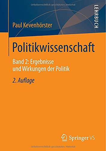 Cover for Paul Kevenhoerster · Politikwissenschaft: Band 2: Ergebnisse Und Wirkungen Der Politik (Paperback Book) [2nd 2., Aktualisierte Aufl. 2015 edition] (2014)