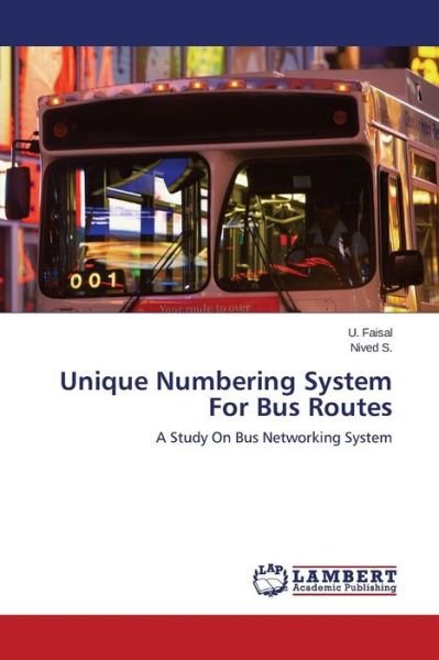 Cover for Nived S. · Unique Numbering System for Bus Routes: a Study on Bus Networking System (Paperback Bog) (2014)