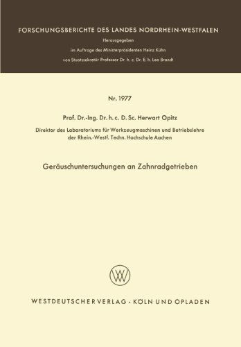 Gerauschuntersuchungen an Zahnradgetrieben - Forschungsberichte Des Landes Nordrhein-Westfalen - Herwart Opitz - Bøger - Vs Verlag Fur Sozialwissenschaften - 9783663063278 - 1968