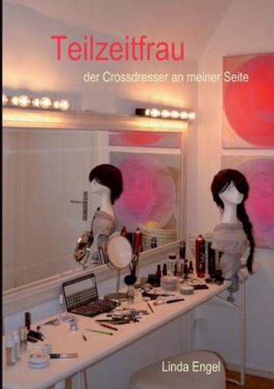 Cover for Linda Engel · Teilzeitfrau (Paperback Book) [German edition] (2013)