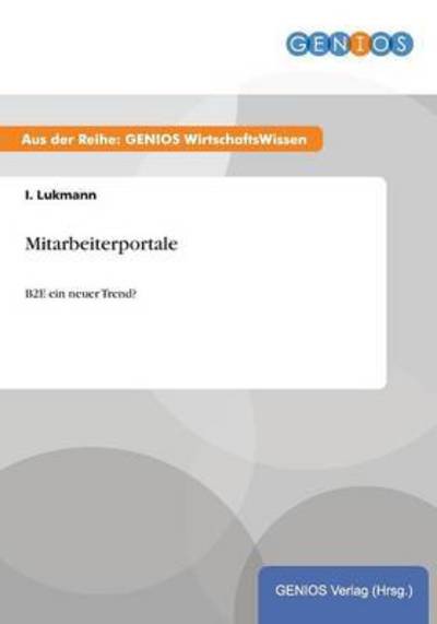 Cover for I Lukmann · Mitarbeiterportale: B2E ein neuer Trend? (Paperback Book) (2015)