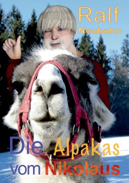 Cover for Ralf Neubohn · Die Alpakas vom Nikolaus: Nikolaus und Weihnachten grussen (Paperback Book) (2020)