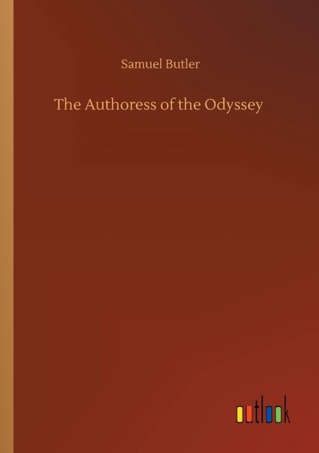 Cover for Samuel Butler · The Authoress of the Odyssey (Paperback Bog) (2020)