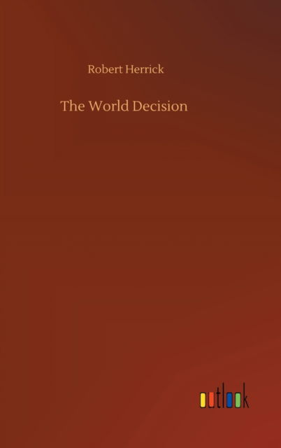 Cover for Robert Herrick · The World Decision (Hardcover bog) (2020)