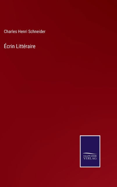 Cover for Charles Henri Schneider · Écrin Littéraire (Hardcover Book) (2022)