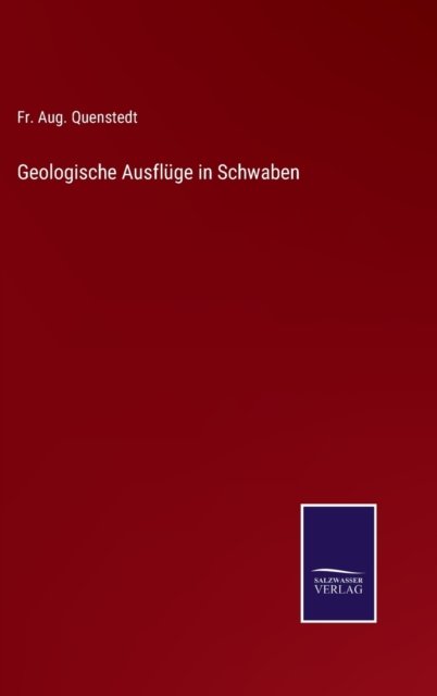 Cover for Fr Aug Quenstedt · Geologische Ausfluge in Schwaben (Innbunden bok) (2022)