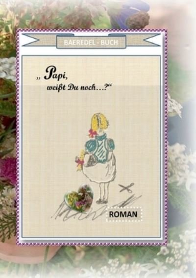 Cover for Baeredel B · Papi, weisst Du noch...?: Roman (Paperback Book) (2021)