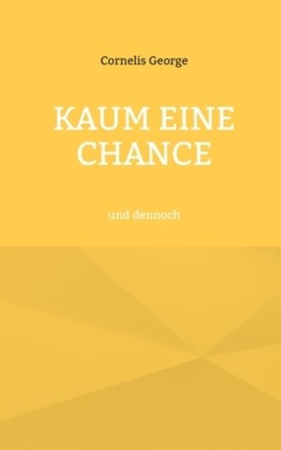 Cover for Cornelis George · Kaum eine Chance (Paperback Book) (2022)