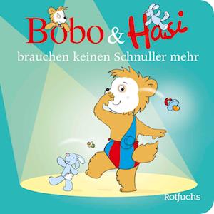 Cover for Dorothée Böhlke · Bobo &amp; Hasi brauchen keinen Schnuller mehr (Book) (2024)