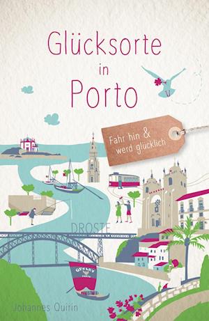 Glücksorte in Porto - Johannes Quirin - Książki - Droste Verlag - 9783770024278 - 16 czerwca 2023