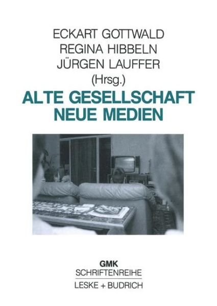 Cover for Eckart Gottwald · Alte Gesellschaft -- Neue Medien - Schriftenreihe Der Gesellschaft Fur Medienpadagogik Und Komm (Taschenbuch) [1989 edition] (1989)