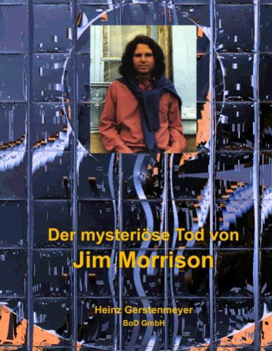 Cover for Heinz Gerstenmeyer · Der Mysteriöse Tod Von Jim Morrison (Paperback Book) [German edition] (2009)