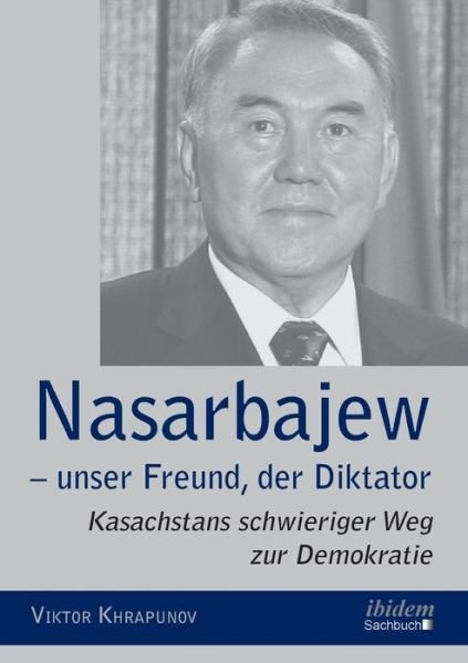 Cover for Khrapunov · Nasarbajew   unser Freund, de (Bok) (2015)