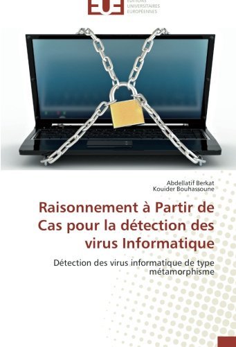 Cover for Kouider Bouhassoune · Raisonnement À Partir De Cas Pour La Détection Des Virus Informatique: Détection Des Virus Informatique De Type Métamorphisme (Pocketbok) [French edition] (2018)