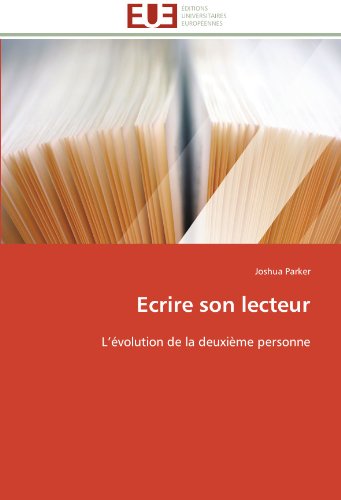 Cover for Joshua Parker · Ecrire Son Lecteur: L'évolution De La Deuxième Personne (Paperback Book) [French edition] (2018)