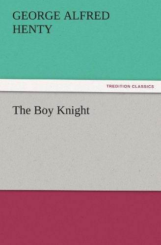 Cover for George Alfred Henty · The Boy Knight (Tredition Classics) (Paperback Book) (2011)