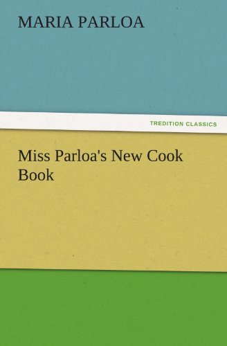 Cover for Maria Parloa · Miss Parloa's New Cook Book (Tredition Classics) (Taschenbuch) (2011)