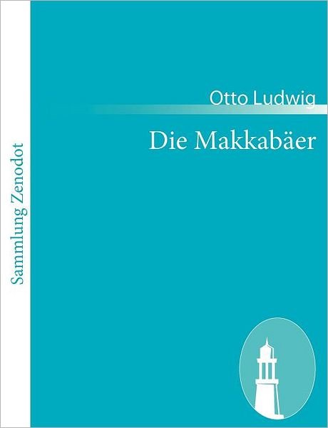 Cover for Otto Ludwig · Die Makkabäer (Paperback Book) [German edition] (2010)