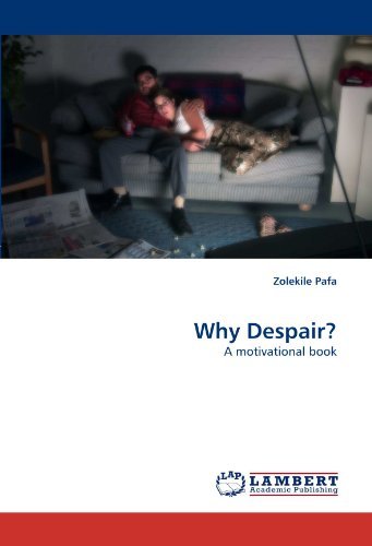 Cover for Zolekile Pafa · Why Despair?: a Motivational Book (Taschenbuch) (2010)