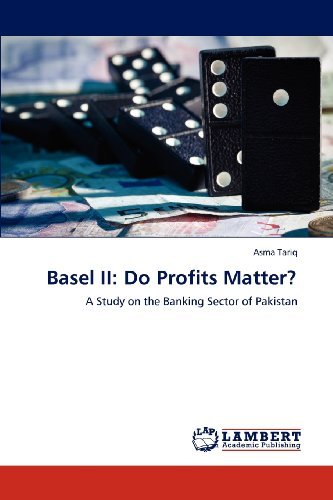 Cover for Asma Tariq · Basel Ii: Do Profits Matter?: a Study on the Banking Sector of Pakistan (Pocketbok) (2012)