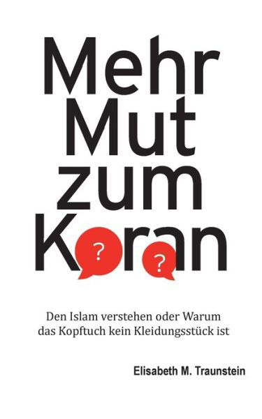 Cover for Traunstein · Mehr Mut zum Koran (Book) (2017)