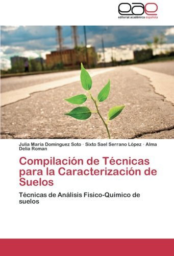 Cover for Alma Delia Roman · Compilación De Técnicas Para La Caracterización De Suelos: Técnicas De Análisis Fisico-químico De Suelos (Pocketbok) [Spanish edition] (2012)