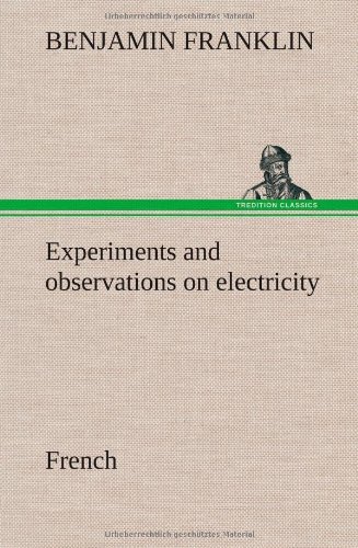 Cover for Benjamin Franklin · Experiments and Observations on Electricity. French (Hardcover bog) [French edition] (2012)