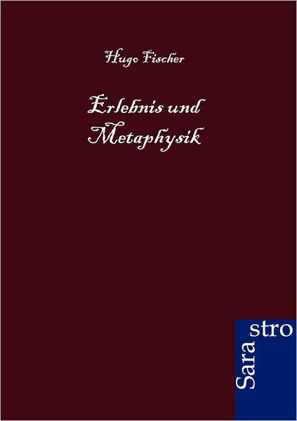 Cover for Hugo Fischer · Erlebnis und Metaphysik (Paperback Book) [German edition] (2012)