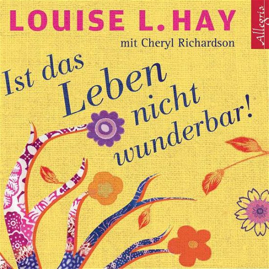 Cover for Hay, Louise; Richardson, Chery · Ist das Leben nicht wunderbar! (CD)