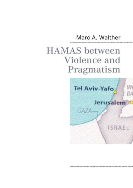 Cover for Marc A. Walther · Hamas Between Violence and Pragmatism (Paperback Book) (2011)