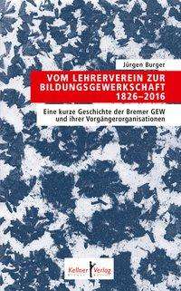 Cover for Burger · Vom Lehrerverein zur Bildungsgew (Book)