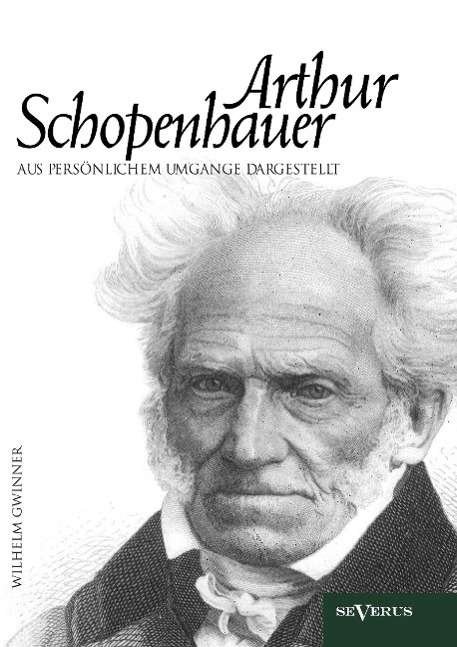 Cover for Gwinner · Arthur Schopenhauer aus persönl (Bok)