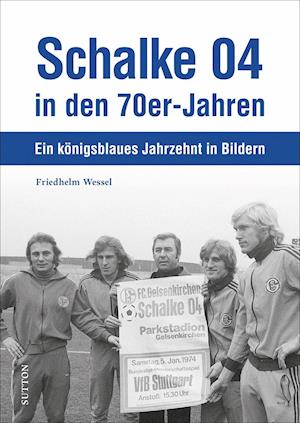 Cover for Friedhelm Wessel · Schalke 04 in den 70er-Jahren (Book) (2022)