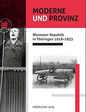 Moderne und Provinz - MIchael Grisko - Books - Mitteldeutscher Verlag - 9783963116278 - July 1, 2022