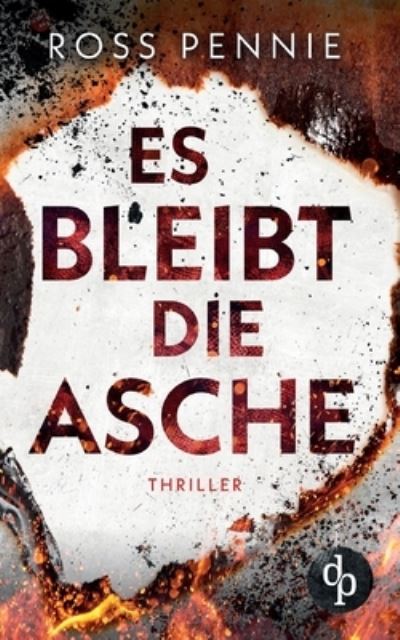 Es bleibt die Asche - Tobias Eckerlein - Books - DP Verlag - 9783968179278 - October 7, 2021