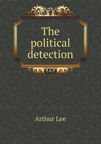 Cover for Arthur Lee · The Political Detection (Taschenbuch) (2013)