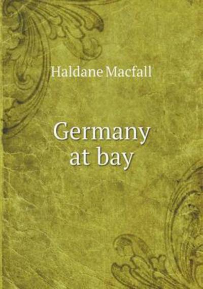 Cover for Haldane Macfall · Germany at Bay (Paperback Book) (2015)