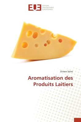 Cover for Slimen Selmi · Aromatisation des Produits Laitiers (Paperback Book) (2021)