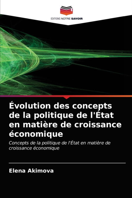 Cover for Elena Akimova · Evolution des concepts de la politique de l'Etat en matiere de croissance economique (Paperback Book) (2021)